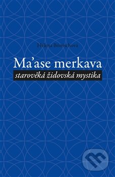 Levně Ma´ase Merkava (starověká židovská mystika) - Helena Bönischová - kniha z kategorie Judaizmus