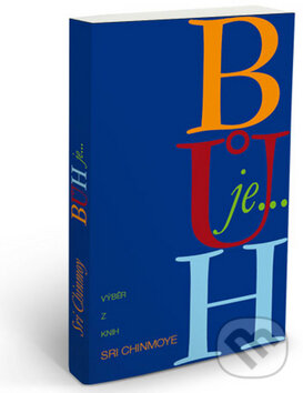 Kniha: Bůh je... (Sri Chinmoy). Madal Bal, 2004