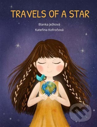 Levně Travels of a Star - Blanka Ježková, Kateřina Kofroňová - kniha z kategorie Rozprávky