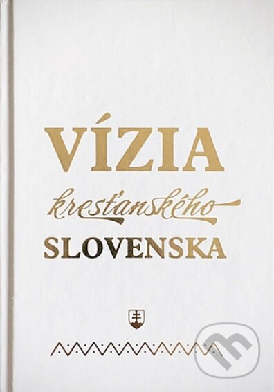 Levně Vízia kresťanského Slovenska - kniha z kategorie Kresťanstvo