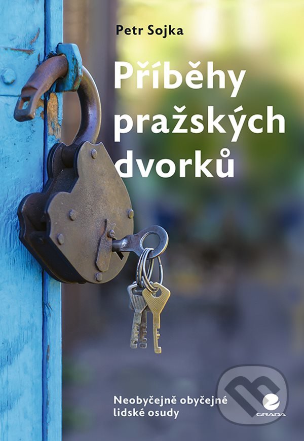 Příběhy pražských dvorků - Petr Sojka, Grada, 2021