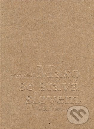 Levně Maso se stává slovem - Miloš Doležal, Jakub Grec (ilustrátor) - kniha z kategorie Poézia