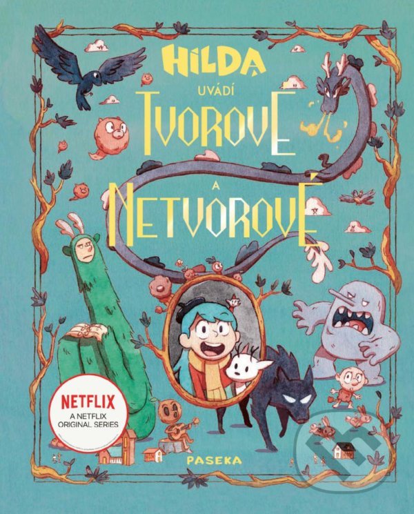 Levně Hilda představuje: Tvorové a netvorové - Emily Hibbs, Chan P.L. Jason (Ilustrátor) - kniha z kategorie Beletria
