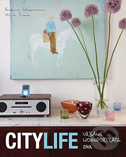 Levně City Life (Urbane Wohnporträts) - Sabine Wesemann, Ulrich Timm - kniha z kategorie Hobby