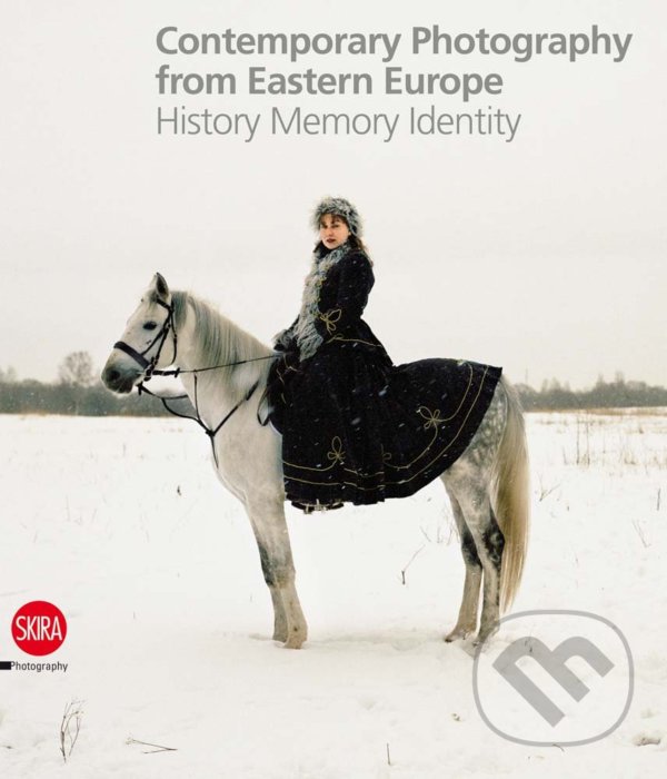Levně Contemporary Photography from Eastern Europe (History Memory Identity) - kniha z kategorie Fotografie