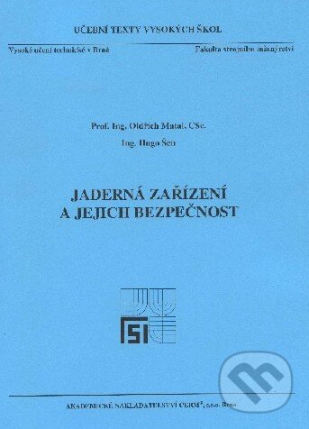 Levně Jaderná zařízení a jejich bezpečnost - Hugo Šen, Oldřich Matal - kniha z kategorie Vysoké školy