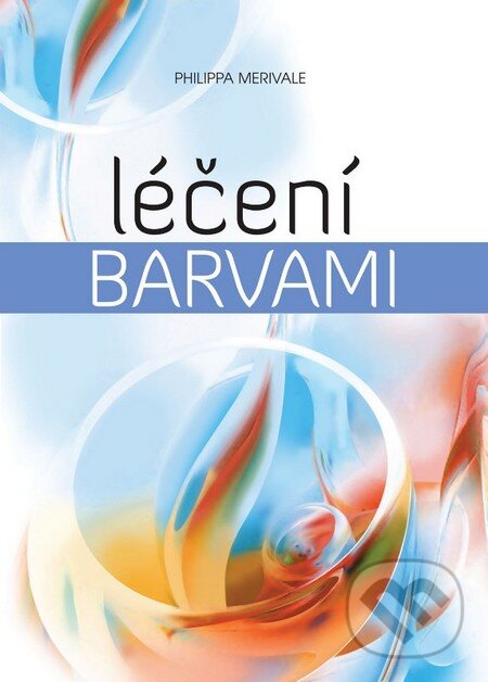 Levně Léčení barvami - Philippa Merivale - kniha z kategorie Náboženská literatúra