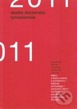 Studia doctoralia Tyrnaviensia 2011, Trnavská univerzita, 2012