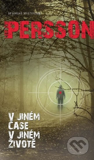Kniha: V jiném čase v jiném životě (Leif GW Persson). Moba, 2012