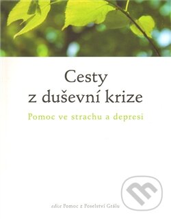 Levně Cesty z duševní krize (Pomoc ve strachu a depresi) - kniha z kategorie Psychológia