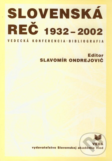 Slovenská reč 1932 - 2002 - Slavomír Ondrejovič, VEDA, 2003