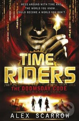 Levně Time Riders: The Doomsday Code - Alex Scarrow - kniha z kategorie Beletria