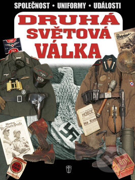 Levně Druhá světová válka (Společnost - Uniformy - Události) - kniha z kategorie Novovek