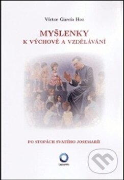 Levně Myšlenky k výchově a vzdělávání - Víctor García Hoz - kniha z kategorie Kresťanstvo a psychológia