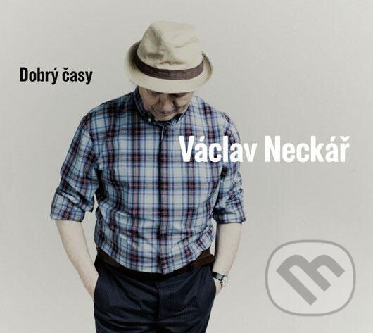 Levně Václav Neckář: Dobrý časy - Václav Neckář