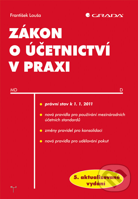Zákon o účetnictví v praxi - František Louša, Grada, 2011