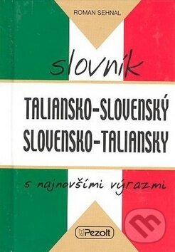 Levně Taliansko-slovenský, slovensko-taliansky slovník (s najnovšími výrazmi) - kniha z kategorie Jazykové učebnice a slovníky