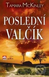 Kniha: Poslední valčík (Tamara McKinley). Alpress, 2012