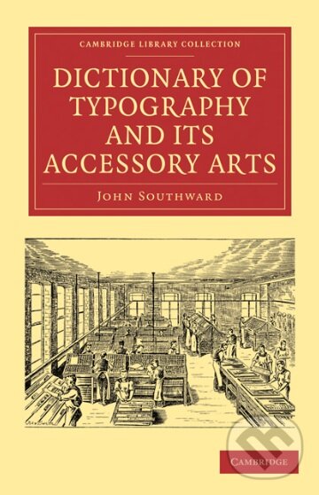 Levně Dictionary of Typography and its Accessory Arts - John Southward - kniha z kategorie Dejiny dizajnu