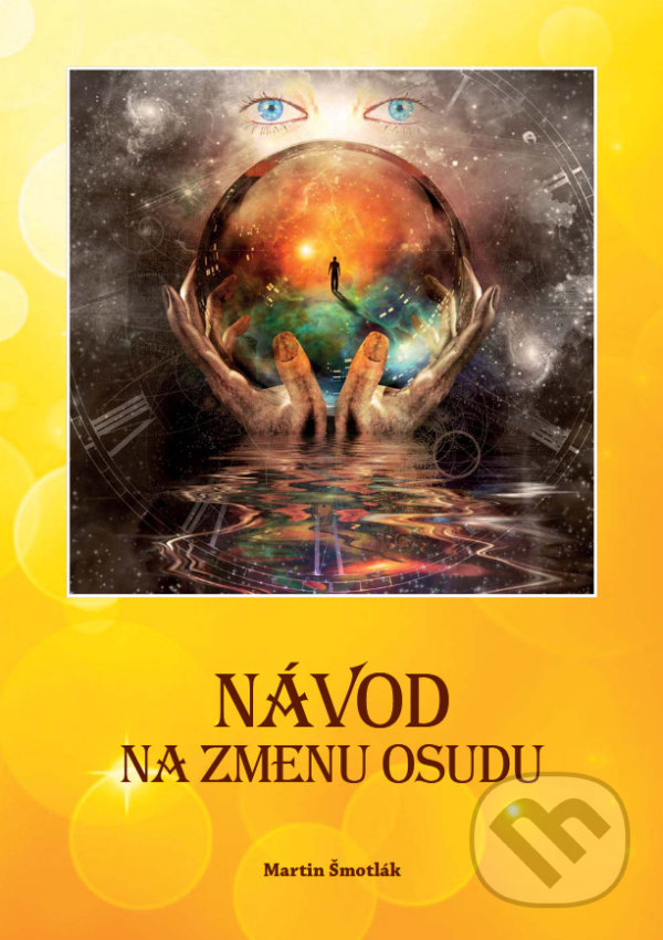 Levně Návod na zmenu osudu - Martin Šmotlák - kniha z kategorie Sebarozvoj