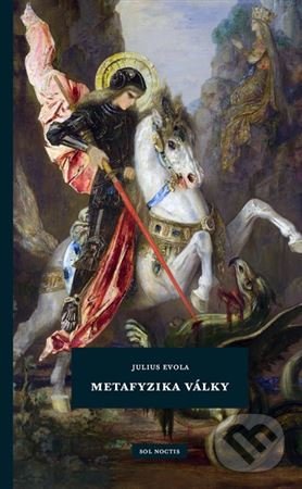 Kniha: Metafyzika války (Julius Evola). Sol Noctis, 2021