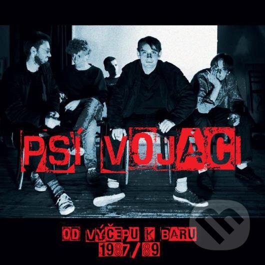 Levně Psí vojáci: Od výčepu k baru:Live 1987-89 - Psí vojáci