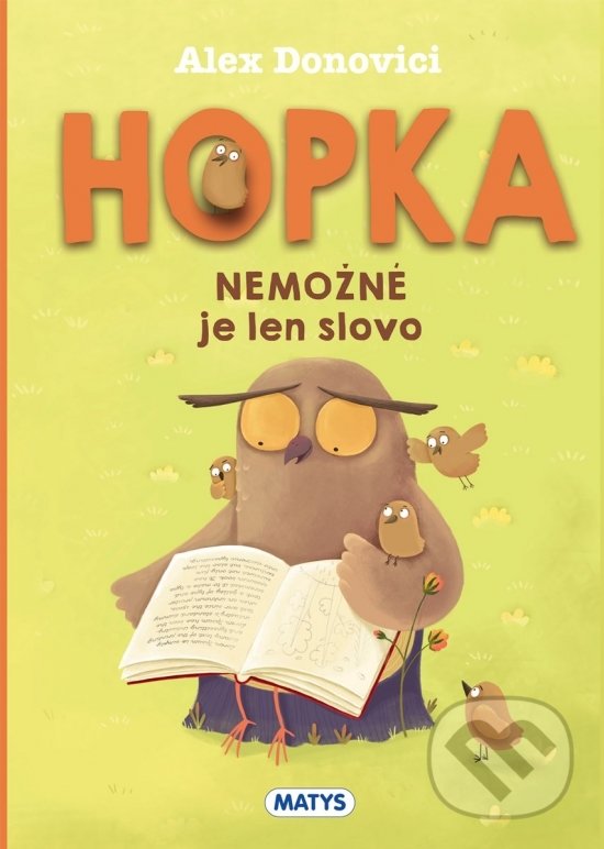 Levně Hopka – Nemožné je len slovo - Alex Donovici, Stela Damaschin-Popa (Ilustrátor) - kniha z kategorie Rozprávky