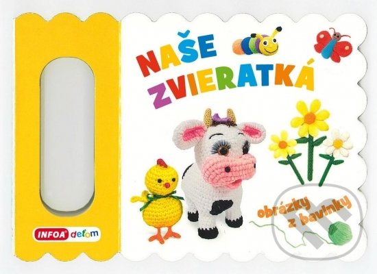 Levně Naše zvieratká (Obrázky z bavlnky) - kniha z kategorie Beletria