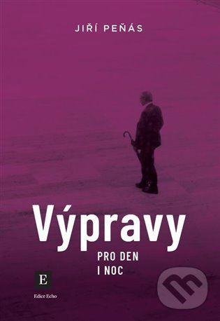 Levně Výpravy pro den i noc (Třetí kniha cest po vlastních krajinách) - kniha z kategorie Cestopisy z Európy