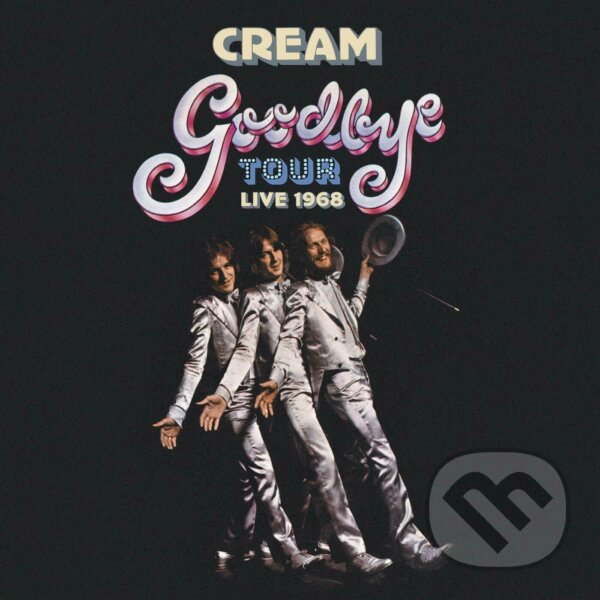 Hudobné CD: Cream: Goodbye Tour - Live 1968 (Universal Music). Universal Music, 2020