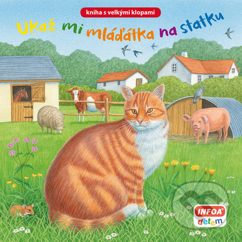 Levně Ukaž mi mláďátka na statku (kniha s velkými klopami) - kniha z kategorie Naučné knihy