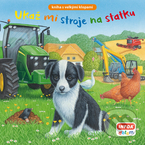 Levně Ukaž mi stroje na statku (kniha s velkými klopami) - kniha z kategorie Naučné knihy