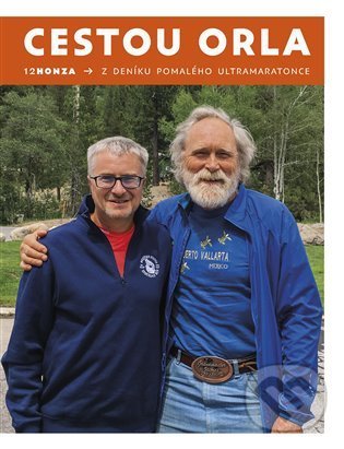 Levně Cestou Orla (Příběh pomalého ultramaratonce) - 12Honza - kniha z kategorie Životopisy