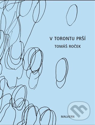 Levně V Torontu prší - Tomáš Roček - kniha z kategorie Poézia