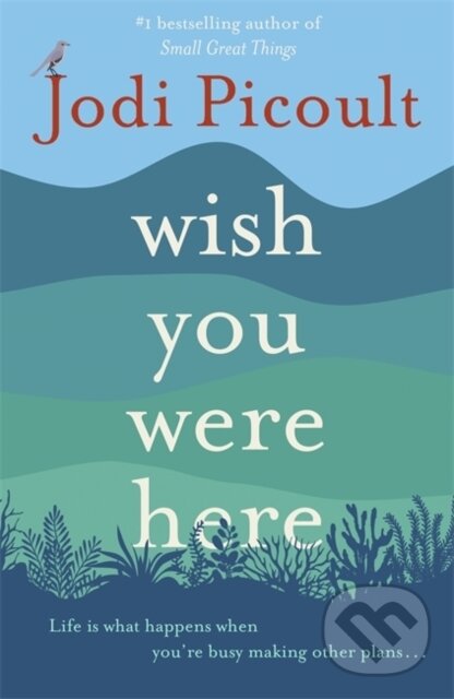 Wish You Were Here - Jodi Picoult, Hodder and Stoughton, 2021