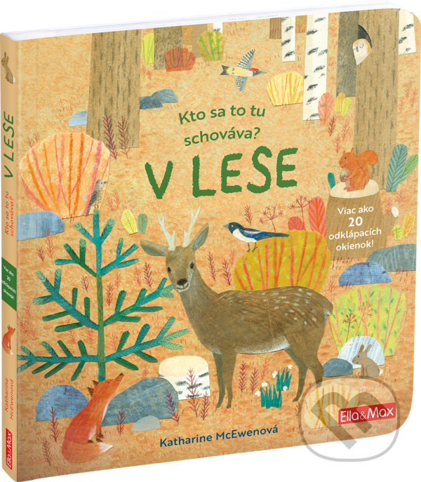 Levně Kto sa to tu schováva? V lese (Viac ako 20 odklápacích okienok!) - kniha z kategorie Beletria