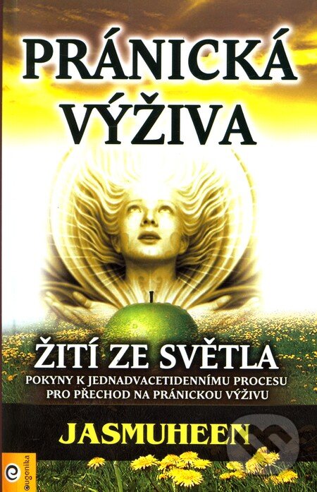 Levně Pránická výživa (Žití ze světla) - Jasmuheen - kniha z kategorie Spiritualita