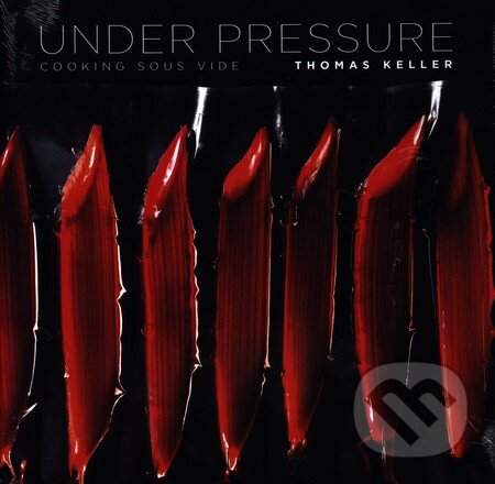 Levně Under Pressure - Thomas Keller - kniha z kategorie Kuchárky