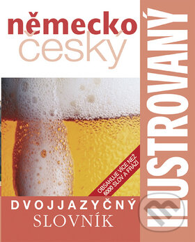 Ilustrovaný německo český dvojjazyčný slovník, Slovart CZ, 2012