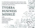 Tvorba business modelů - Alexander Osterwalder, Yves Pigneur, BIZBOOKS, 2012