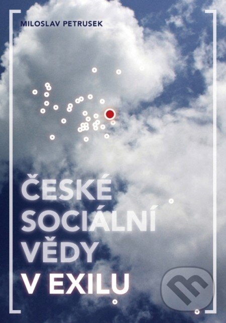 Levně České sociální vědy v exilu - Miloslav Petrusek - kniha z kategorie Sociológia
