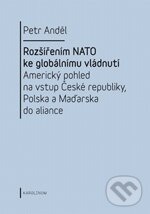 Levně Rozšířením NATO ke globálnímu vládnutí - Petr Anděl - kniha z kategorie Medzinárodné vzťahy