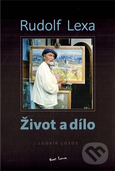 Levně Rudolf Lexa (Život a dílo) - Ludvík Losos - kniha z kategorie Maliarstvo a sochárstvo