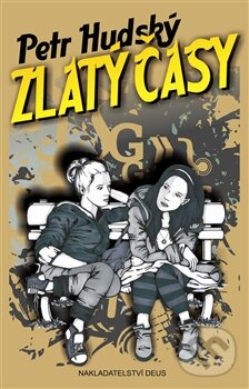 Kniha: Zlatý časy (Petr Hudský). Deus, 2012
