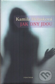 Levně Jak dny jdou - Kamila Holásková - kniha z kategorie Romantické