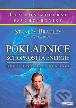 Pokladnice schopnosti a energie / Umění relaxace, meditace - Bradley Stanley, Stanislav Brázda, Kodava