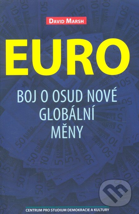 Levně Euro (Politika nové globální měny) - David Marsh - kniha z kategorie Ekonómia