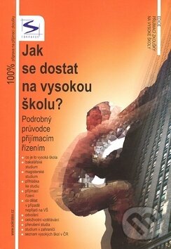 Levně Jak se dostat na VŠ? (Podrobný průvodce přijímacím řízením) - kniha z kategorie Vysoké školy