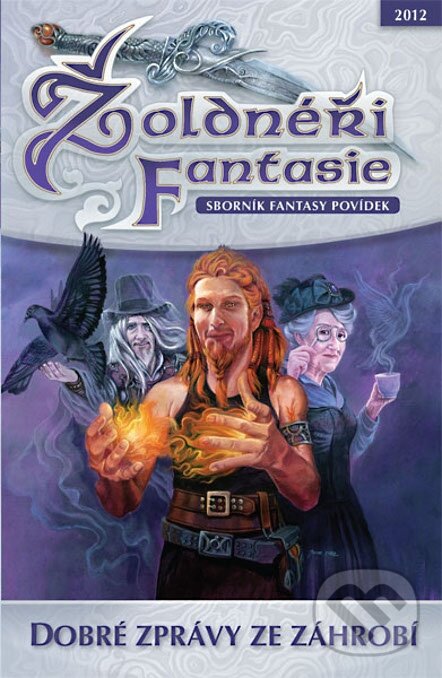Levně Žoldnéři Fantasie 3: Dobré zprávy ze záhrobí (Sborník fantasy povídek) - kniha z kategorie Sci-fi