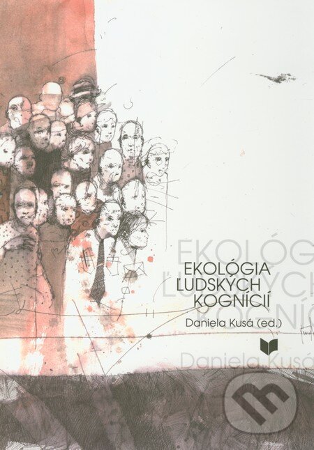 Levně Ekológia ľudských kognícií - Daniela Kusá - kniha z kategorie Filozofia